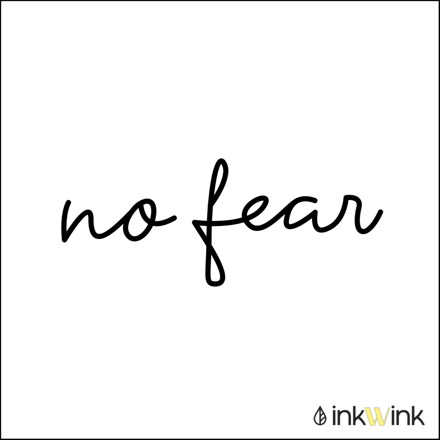 No fear