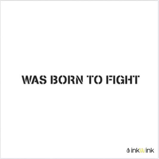 Was Born To Fight Tattoo